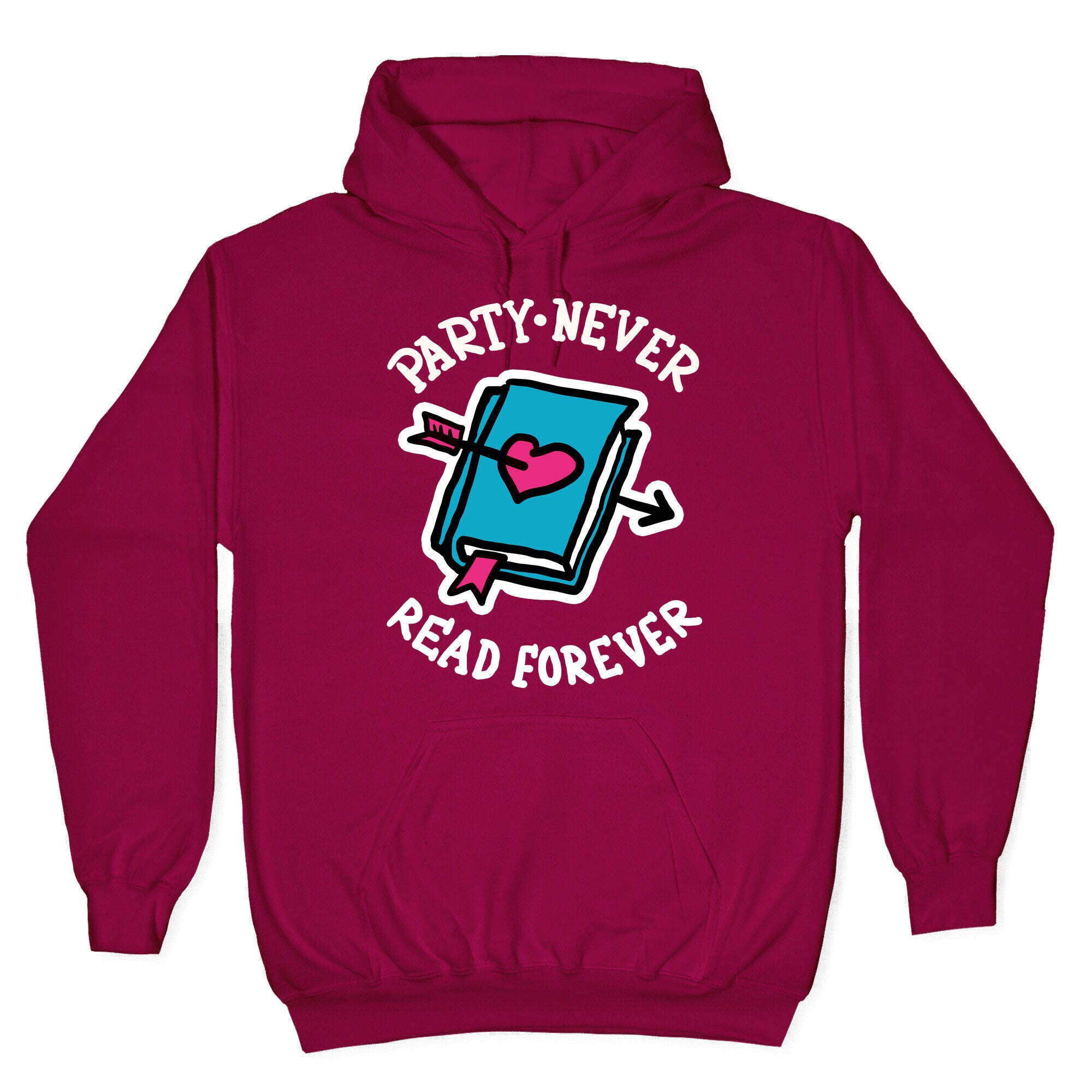 Party Never Read Forever Hoodie
